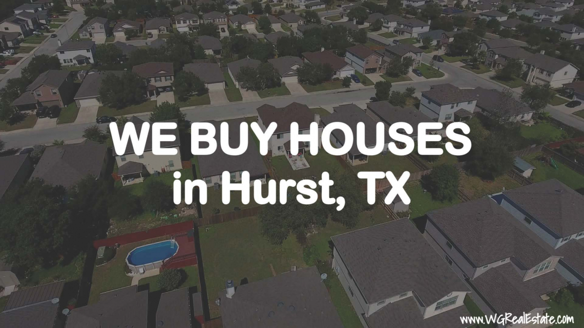 We Buy Houses for CASH in Hurst, TX.