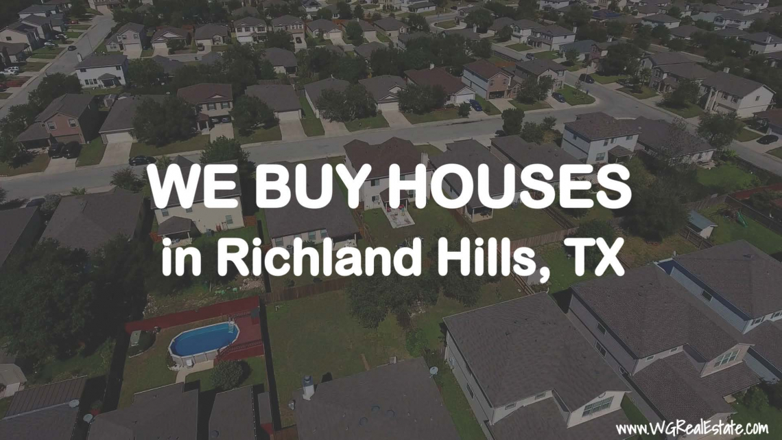 We Buy Houses for CASH in Richland Hills, TX.